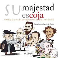 Books Frontpage Su majestad escoja. Anécdotas divertidas de Madrid