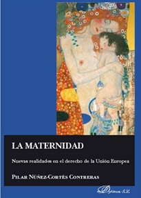 Books Frontpage La maternidad. Nuevas realidades en el derecho de la Unión Europea