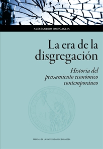Books Frontpage La era de la disgregación: historia del pensamiento económico contemporáneo
