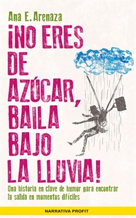 Books Frontpage ¡No eres de azúcar, baila bajo la lluvia!