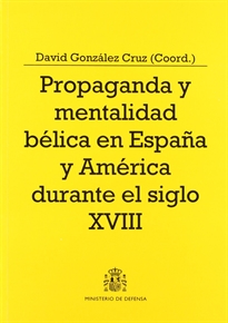 Books Frontpage Propaganda y mentalidad bélica en España y América durante el siglo XVIII