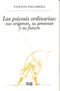 Books Frontpage Las psicosis ordinarias: sus orÍgenes, su presente y su futuro