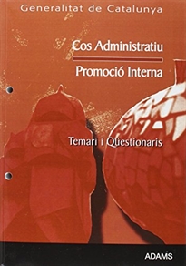 Books Frontpage Cos Administratiu, promoció interna, Generalitat de Catalunya. Administració pública. El dret administratiu. Gestió de recursos humans. Gestió economicofinancera. Organització del treball. Temari i qüestionaris