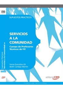 Books Frontpage Cuerpo de Profesores Técnicos de F.P. Servicios a la Comunidad. Supuestos Prácticos