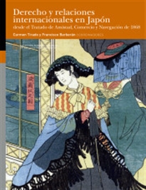 Books Frontpage Derecho y relaciones internacionales en Japón desde el Tratado de Amistad, Comercio y Navegación de 1868