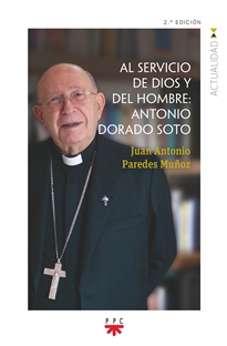 Books Frontpage Al servicio de Dios y del hombre: Antonio Dorado Soto