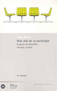 Books Frontpage Más allá de la sociología. El grupo de discusión: Teoría y crítica