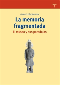 Books Frontpage La memoria fragmentada: el museo y sus paradojas