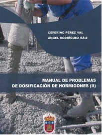Books Frontpage Manual de problemas de dosificación de hormigones II. Problemas resueltos según los métodos de Bolomey y de la Peña