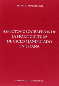 Books Frontpage Aspectos geográficos de la horticultura de ciclo manipulado en España