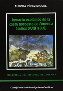 Books Frontpage Impacto ecológico en la costa noroeste de América tras la llegada de los europeos, siglos XVIII a XX