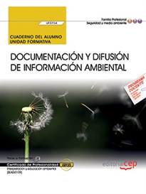 Books Frontpage Cuaderno del alumno. Documentación y difusión de información ambiental (UF0734). Certificados de profesionalidad. Interpretación y educación ambiental (SEAG0109)