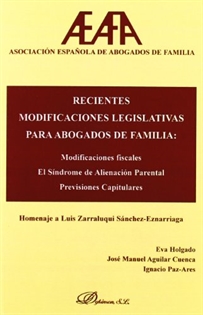 Books Frontpage Recientes modificaciones legislativas para abogados de familia: modificaciones fiscales, el síndrome de alienación parental y previsiones capitulares: homenaje a Luis Zarraluqui Sánchez-Eznarriaga