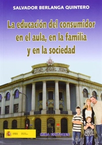 Books Frontpage La educación del consumidor en el aula, en la familia y en la sociedad