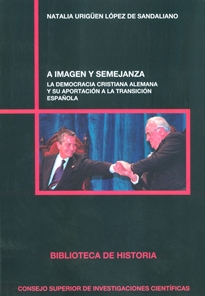 Books Frontpage A imagen y semejanza: la democracia cristiana alemana y su aportación a la transición española