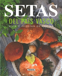 Books Frontpage Setas del País Vasco. Guía y recetas de cocina