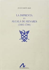 Books Frontpage La imprenta en Alcalá de Henares (1601-1700)