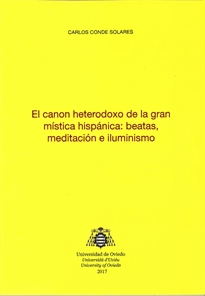 Books Frontpage El canon heterodoxo de la gran mística hispánica: beatas, meditación e iluminismo