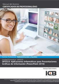 Books Frontpage Uf0323: Aplicaciones Informáticas para Presentaciones Gráficas de Información (Powerpoint 2010)