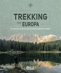 Books Frontpage Trekking por Europa. 39 rutas por caminos espectaculares y paisajes increíbles