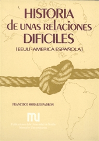 Books Frontpage Historia de unas relaciones difíciles: EE.UU.- América Española