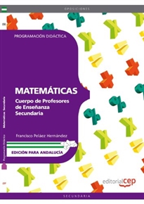 Books Frontpage Cuerpo de Profesores de Enseñanza Secundaria. Matemáticas. Programación Didáctica. Edición para Andalucía