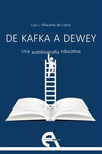Books Frontpage De Kafka a Dewey. Una autobiografía educativa