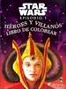 Front pageStar Wars. Episodio I: Héroes y Villanos Libro de Colorear