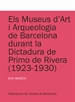 Front pageEls museus d'Art i Arqueologia de Barcelona durant la dictadura de Primo de Rivera (1923-1930)