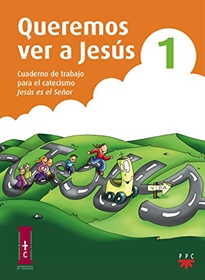 Books Frontpage Queremos ver a Jesús 1. Cuaderno de trabajo para el catecismo Jesús es el Señor