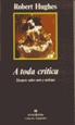 Front pageA toda crítica (Ensayos sobre arte y artistas)