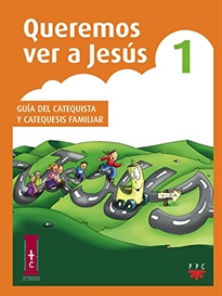 Books Frontpage Queremos ver a Jesús 1. Guía del catequista y catequesis familiar