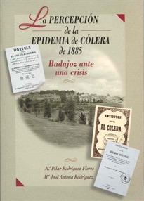 Books Frontpage La percepción de la epidemia de cólera de 1885. Badajoz ante una crisis
