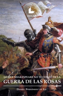 Books Frontpage Lo que Shakespeare no te contó de la Guerra de las Rosas