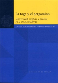 Books Frontpage La toga y el pergamino. Universidad, conflicto y poderes en la Osuna moderna