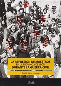 Books Frontpage La Represión De Maestros En La Provincia De León Durante La Guerra Civil