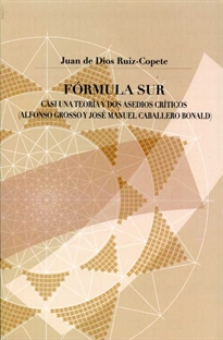 Books Frontpage Fórmula Sur. Casi una teoría y dos asedios críticos (Alfonso Grosso y José  Manuel Caballero  Bonald)