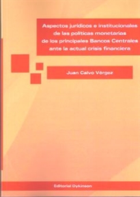 Books Frontpage Aspectos jurídicos e institucionales de las políticas monetarias de los principales bancos centrales ante la actual crisis financiera