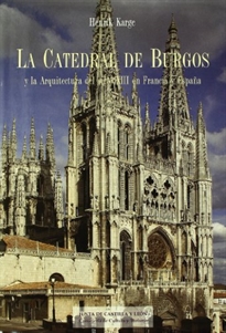 Books Frontpage La catedral de Burgos y la arquitectura del siglo XIII en Francia y España