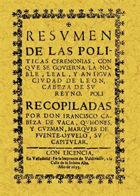 Books Frontpage León. Resumen de las políticas ceremonias con que se gobierna la ciudad de León
