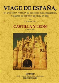 Books Frontpage Viage de España: Tomo XII. Castilla y León.