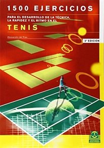 Books Frontpage Mil 500 ejercicios para el desarrollo de la técnica, la rapidez y el ritmo en el tenis
