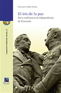 Books Frontpage El iris de la paz. Paz y conflictos en la independencia de Venezuela.