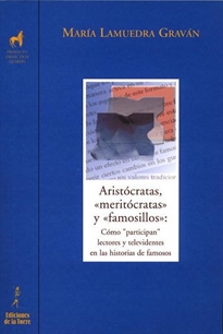 Books Frontpage Aristócratas, «meritócratas» y «famosillos»: Cómo participan lectores y televidentes en las historias de famosos.