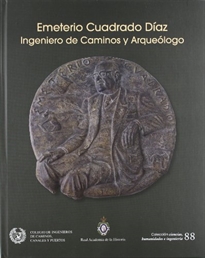 Books Frontpage Emeterio Cuadrado Díaz: ingeniero de caminos y arqueólogo