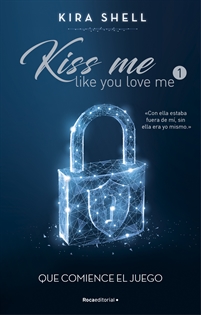 Books Frontpage Que comience el juego (Kiss Me Like You Love Me 1)