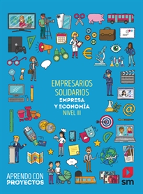 Books Frontpage Emprendedores solidarios. Empresa y economía (Nivel III). Aprendo con proyectos