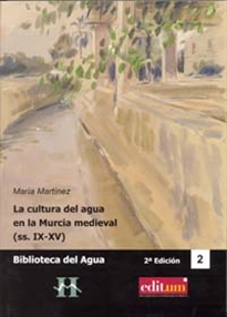 Books Frontpage La Cultura del Agua en la Murcia Medieval (Ss.Ix-Xv) (2ª Edición)