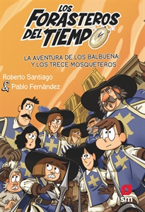 Books Frontpage Los Forasteros del Tiempo 13: La aventura de los Balbuena y los trece mosqueteros