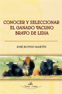 Books Frontpage Conocer y seleccionar el ganado vacuno bravo de lidia
